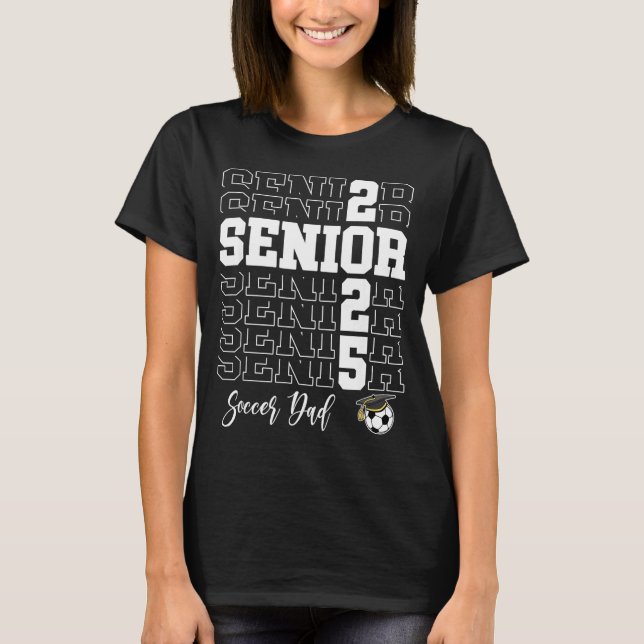 Camiseta Senior Soccer Dad Gift Cl Of 2025 - Senior 2025  (Frente)