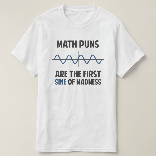 Camiseta Seno das chalaças da matemática primeiro da (Frente do Design)