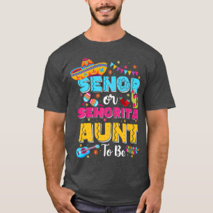 Camiseta Senor Or Senorita Aunt To Be Gender Reveal Cinco D