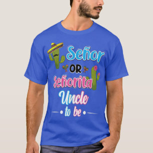 Camiseta Senor Ou Senorita Tio Para Ser Um Gênio Da Fiesta