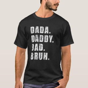 Camiseta Sens Dada Para Pai Para Pai Para Bruh Pai E Eu Bo