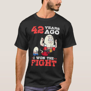 Camiseta Sens Há 42 Anos Ganhei A Luta De 42.º Aniversário