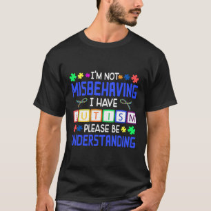 Camiseta Sensibilização Ism Não Estou Mal Comportando Tenho