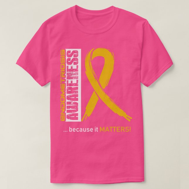 Camiseta Sensibilização Para A Endometriose Porque Ela É Im (Frente do Design)