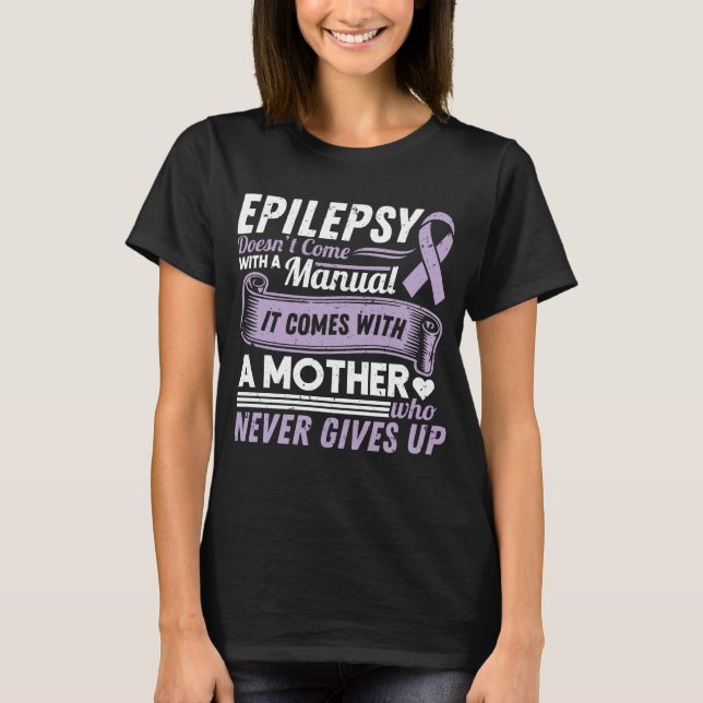 Camiseta Sensibilização para a epilepsia Mamãe não vem com  (Frente)