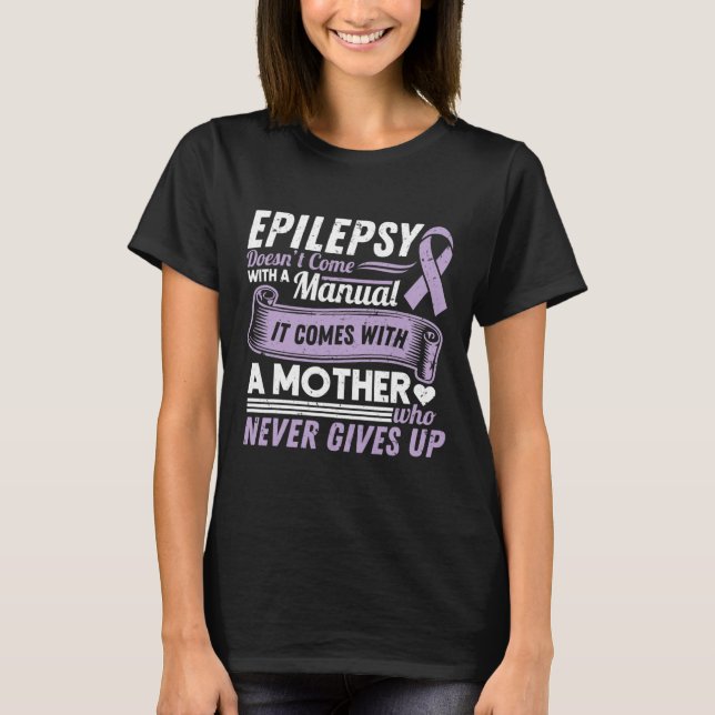 Camiseta Sensibilização para a epilepsia Mamãe não vem com  (Frente)
