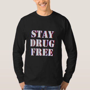 Camiseta Sensibilização para as drogas Mantenha-se livre de