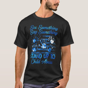 Camiseta Sensibilização Para O Abuso Infantil Vê Algo Dizer
