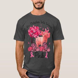 Camiseta Sensibilização para o Cancer de Porcos em outubro