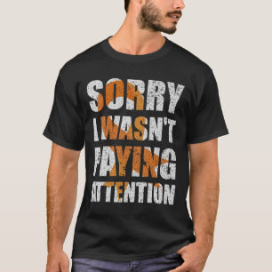 Camiseta Sensibilização para o TDAH Eu não estava prestando