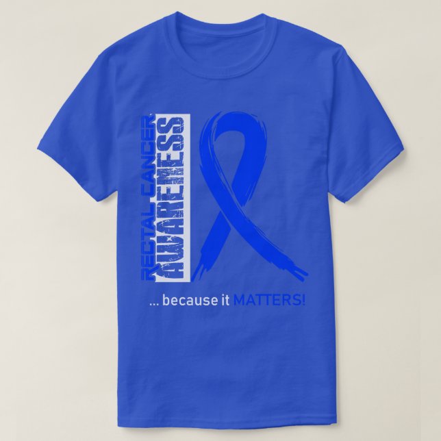 Camiseta Sensibilização Rectal Para O Cancer Porque Isso É  (Frente do Design)