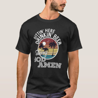 Camiseta Sentado Aqui Bebendo Cerveja Falando com Deus.