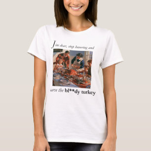 Camiseta Sente-se e corte o maldito peru