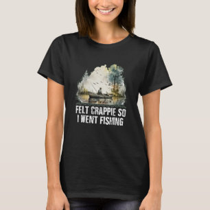 Camiseta Sentia-Me Crappie Então Fui Pescar Ant Introduzida