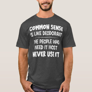 Camiseta Sentido Comum É Como Desodorante As Pessoas Que Pr