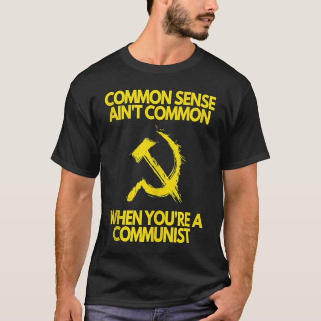 Camiseta Sentido comum não é comum quando você é comunista (Frente)