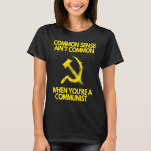 Camiseta Sentido comum não é comum quando você é comunista