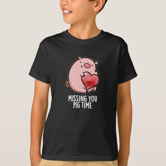 Camiseta Sentido De Falta Do Seu Pig Time Engraçado Animal  (Frente)