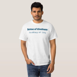 Camiseta Sentido de Gladness, Sentimento de Joy T-Shirt