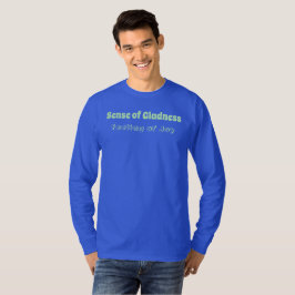Camiseta Sentido de Gladness, Sentimento de Joy T-Shirt