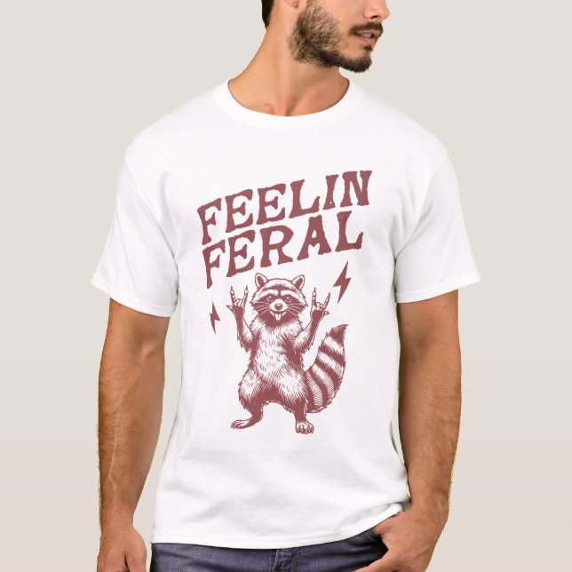 Camiseta sentimento de um guaxinim selvagem dizendo (Frente)