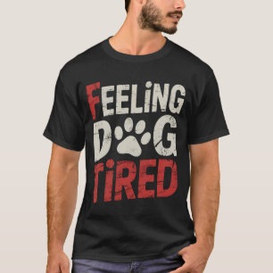 Camiseta Sentindo-me Cão Cansado Divertido Retro Vintage