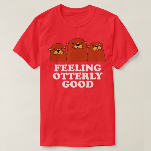 Camiseta Sentindo-se completamente bom, "Otter Lover" - Cit (Frente do Design)