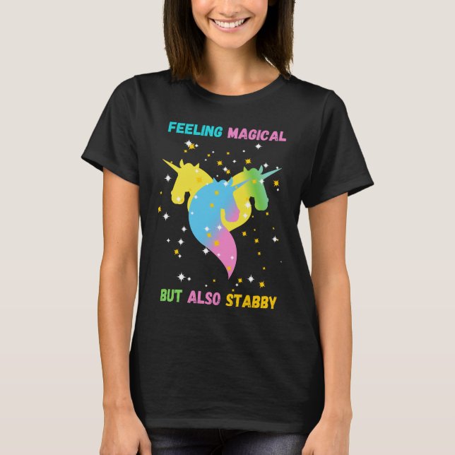 Camiseta Sentindo-Se Mágico, Mas Também Esfaqueado, Unicorn (Frente)