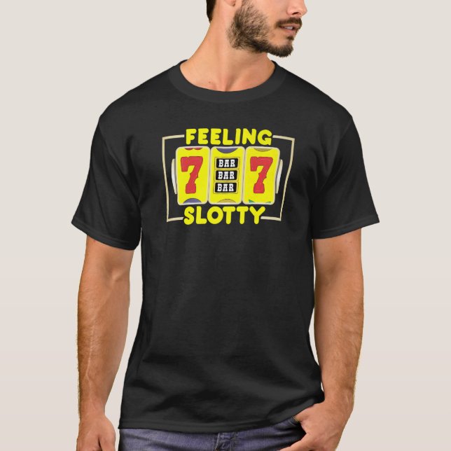 Camiseta Sentindo Slotty Casino Slot Machine Player Jogo (Frente)