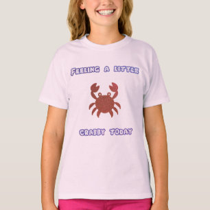 Camiseta Sentindo um pouco de caranguejo hoje T-Shirt