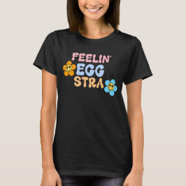 Camiseta "Sentir-se-á egg-stra"