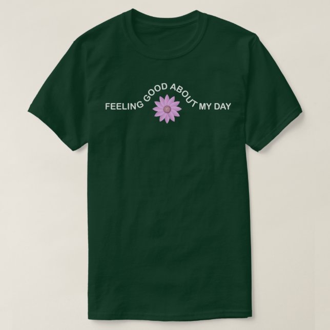 Camiseta Sentir-Se Bem Pelo Meu Dia (Frente do Design)