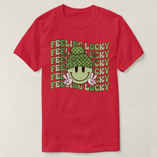 Camiseta Sentir-se feliz Dia de São Patrício de Shamrock (Frente do Design)