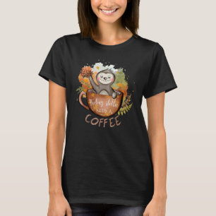 Camiseta Sentir-Se Lentamente Precisa De Um Café Queda De C