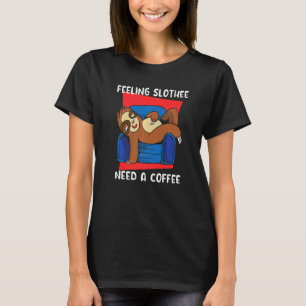 Camiseta Sentir-Se Lento Precisa De Um Viciado Em Café