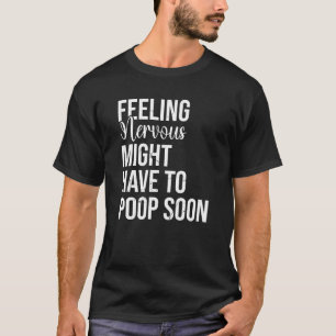 Camiseta Sentir-Se Nervoso Pode Ter Que Fazer Pop Em Breve