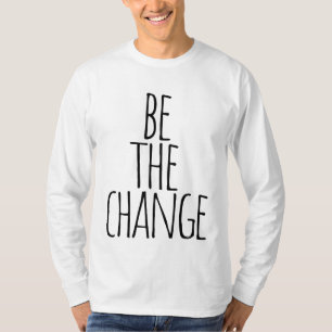 Camiseta ser a citação de mudança T-Shirt