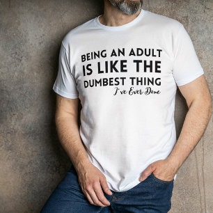 Camiseta Ser Adulto É a Coisa Mais Idiota de Sempre - Camis
