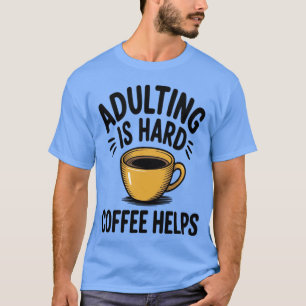 Camiseta Ser Adulto é Difícil Café Ajuda Humor Sarcástico A
