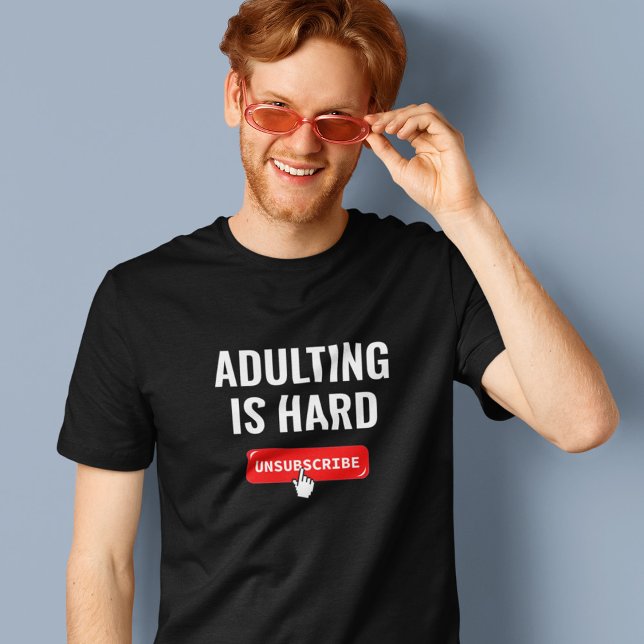 Camiseta Ser Adulto É Difícil - Cancelar Inscrição | Citaçã (Criador carregado)