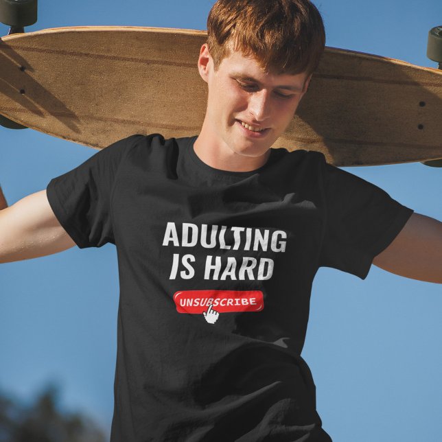 Camiseta Ser Adulto É Difícil - Cancelar Inscrição | Citaçã (Criador carregado)