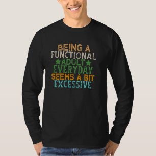 Camiseta Ser Adulto Funcional Todos Os Dias Parece Um Pouco