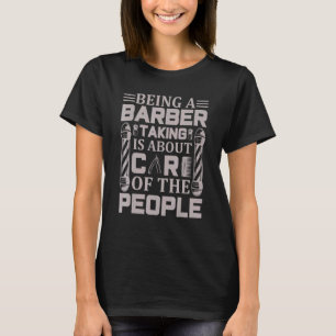 Camiseta Ser Barber está cuidando da citação Pessoas Ha