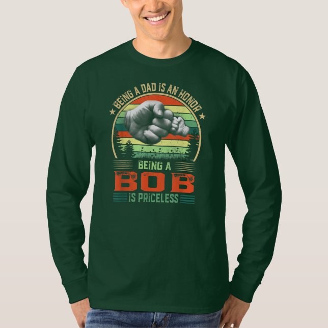 Camiseta Ser Bob é um Dia de os pais engraçado inestimável  (Frente)