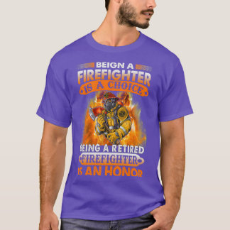 Camiseta Ser bombeiro é uma escolha ser um fogo reformado