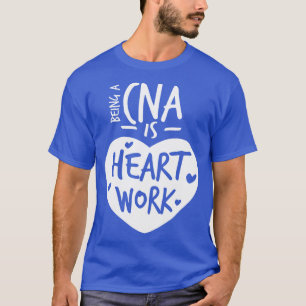 Camiseta Ser CNA É Trabalho Cardíaco Adorando Enfermeira Or