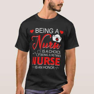 Camiseta Ser Enfermeira É Uma Escolha De Enfermeira Aposent