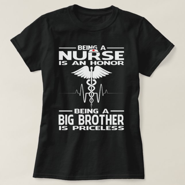 Camiseta Ser enfermeira é uma honra ser um IRMÃO GRANDE é (Frente do Design)
