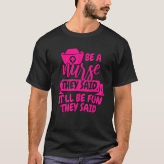 Camiseta Ser Enfermeira Eles Disseram Que Será Divertido El