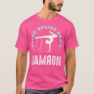 Camiseta Ser Esticado de Cabeça Para Baixo É Meu Treinament